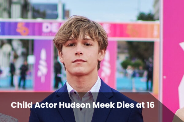 Child Actor Hudson Meek Dies