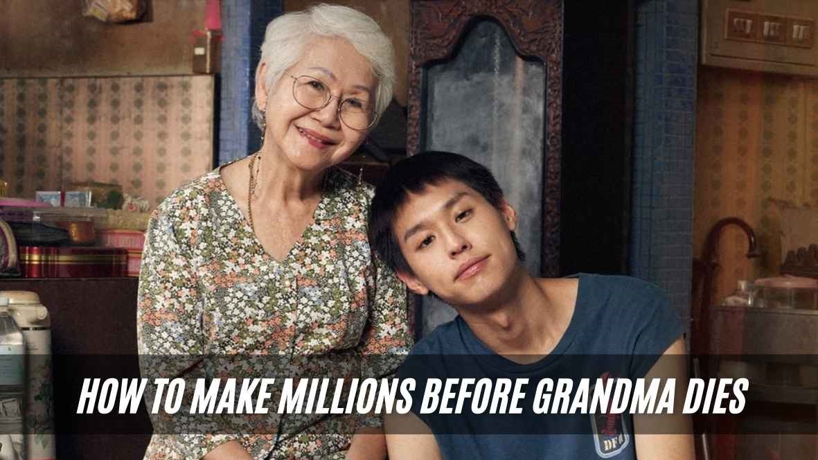 How to Make Millions Before Grandma Dies