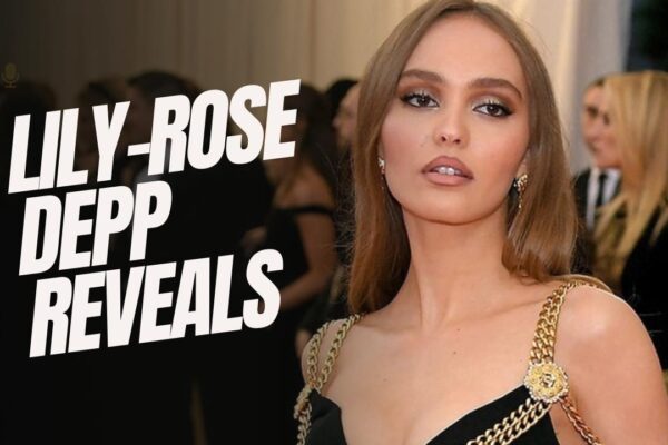 Lily Rose Depp Reveals