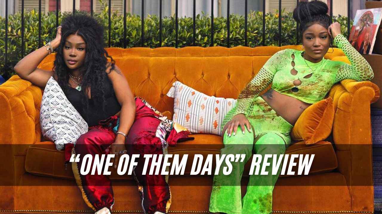 One of Them Days Review