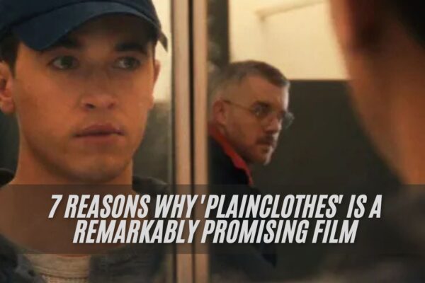 Plainclothes is a Remarkably Promising Film