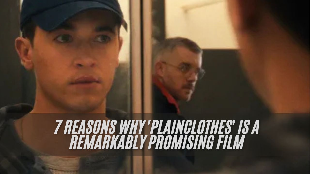 Plainclothes is a Remarkably Promising Film